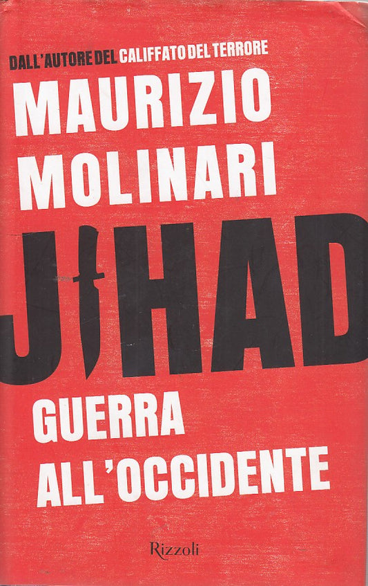 LZ- JIHAD GUERRA ALL'OCCIDENTE- MOLINARI- RIZZOLI-- 1a ED.- 2015- CS- ZDS120