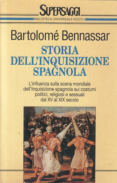 LS- STORIA DELL'INQUISIZIONE SPAGNOLA - BENNASSAR - RIZZOLI--- 1994 - B - ZFS202