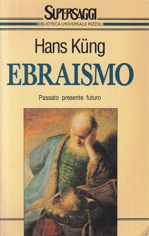 LS- EBRAISMO PASSATO PRESENTE FUTURO - KUNG - RIZZOLI --- 1995 - B - ZFS98