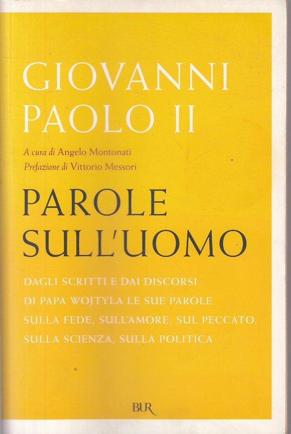 LS- GIOVANNI PAOLO II PAROLE SULL'UOMO - MONTONATI- RIZZOLI --- 2005 - B - ZFS11