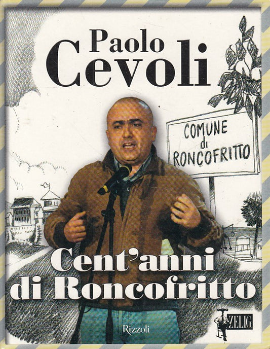 LN- CENT'ANNI DI RONCOFRITTO - PAOLO CEVOLI- RIZZOLI ZELIG --- 2002 - B - YDS176