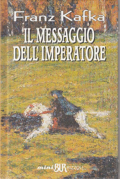 LN- IL MESSAGGIO DELL'IMPERATORE - FRANZ KAFKA - RIZZOLI --- 1993 - C - ZFS232