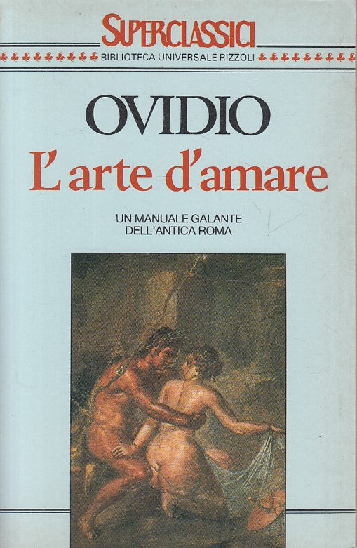 LN- L'ARTE D'AMARE MANUALE GALANTE ROMA - OVIDIO - RIZZOLI --- 1993 - B - ZFS629