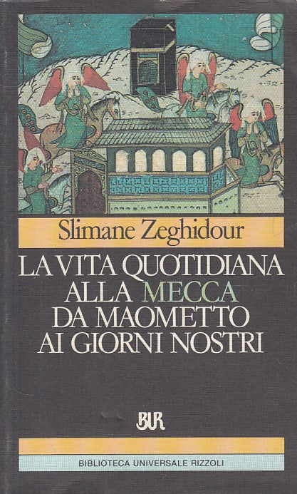 LS- VITA QUOTIDIANA ALLA MECCA - ZEGHIDOUR - RIZZOLI --- 1990 - B - YFS721