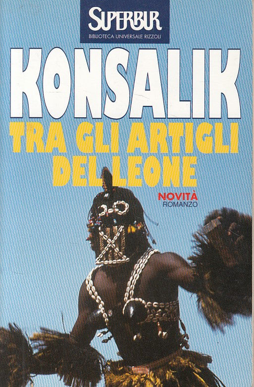 LN- TRA GLI ARTIGLI DEL LEONE - KONSALIK - RIZZOLI --- 1997 - B - ZDS26