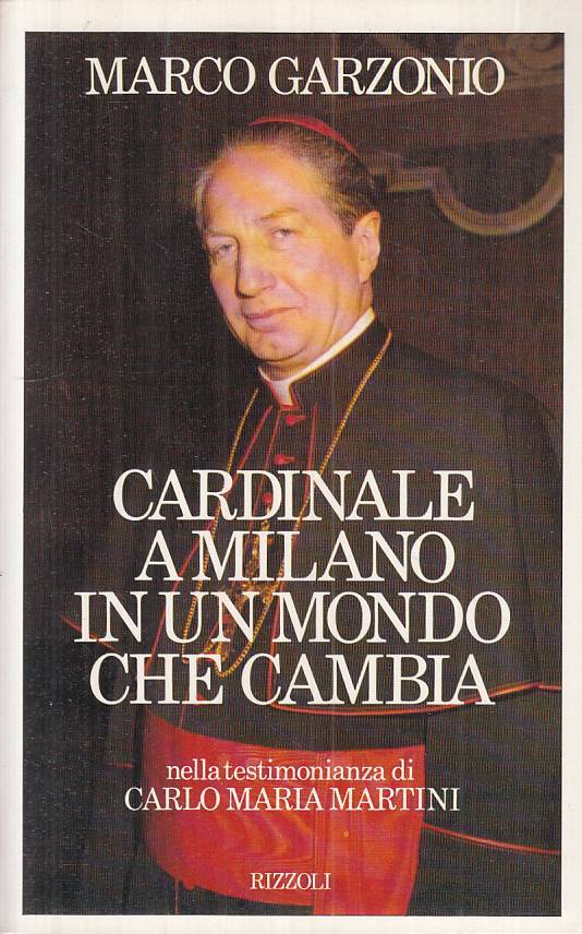 LS- CARDINALE A MILANO IN UN MOONDO CHE CAMBIA -- RIZZOLI --- 1985 - B - ZTS483