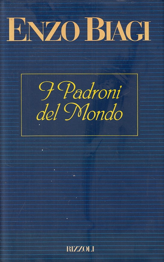 LS- I PADRONI DEL MONDO - ENZO BIAGI - RIZZOLI -- 1a ED. - 1994 - CS - ZFS20