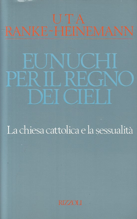 LS- EUNUCHI PER IL REGNO DEL CIELO - HEINEMANN - RIZZOLI --- 1990 - CS - ZFS296