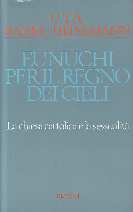 LS- EUNUCHI PER IL REGNO DEL CIELO - HEINEMANN - RIZZOLI --- 1990 - CS - ZFS296