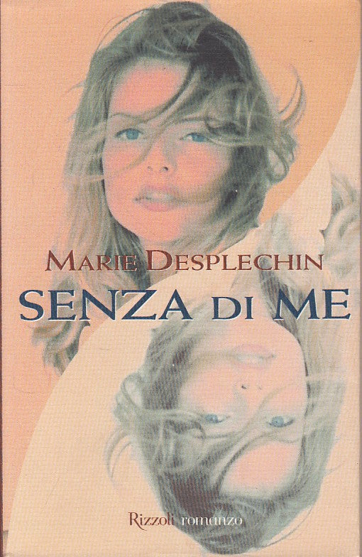 LN- SENZA DI ME - DESPLECHIN - RIZZOLI -- 1a ED. - 1999 - BS - ZFS445