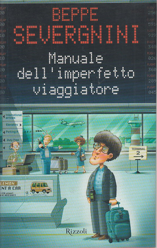 LZ- MANUALE IMPERFETTO VIAGGIATORE- SEVERGNINI- RIZZOLI--- 2000- CS- ZDS259