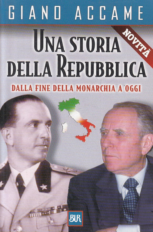 LS- UNA STORIA DELLA REPUBBLICA - ACCAME - RIZZOLI -- 1a ED. - 2000 - B - ZFS13