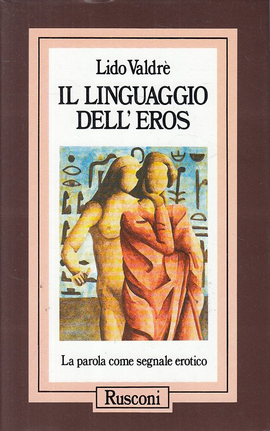 LX- IL LINGUAGGIO DELL'EROS - VALDRE' - RUSCONI -- 1a ED. - 1991 - CS - ZFS190