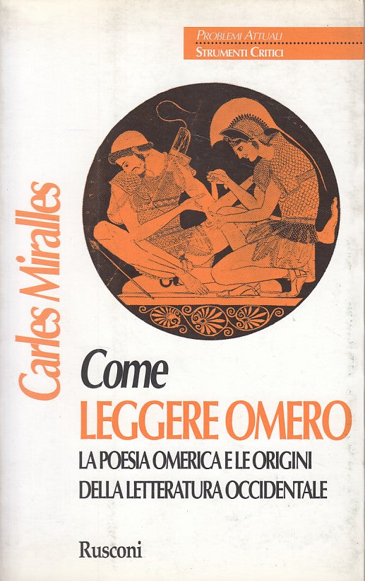 LS- COME LEGGERE OMERO - MIRALLES- RUSCONI- PROBLEMI ATTUALI-- 1992 - B - ZDS262