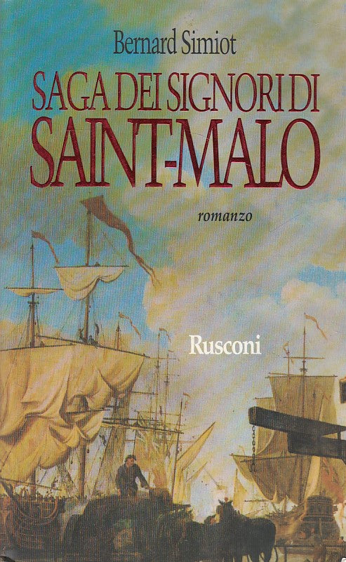 LN- SAGA DEI SIGNORI DI SAINT MALO - SIMIOT - RUSCONI --- 1991 - B - ZDS621