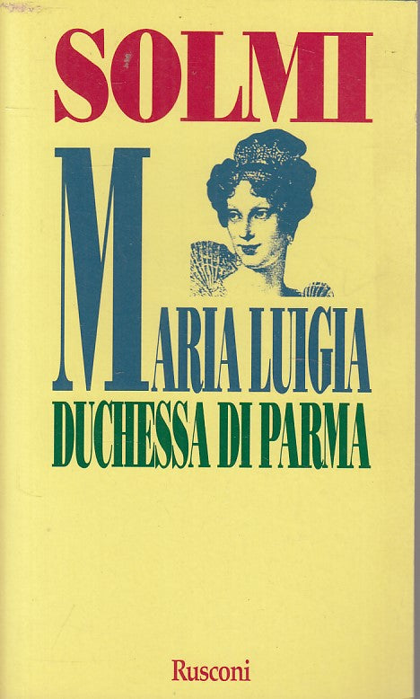 LS- MARIA LUIGIA DUCHESSA DI PARMA - SOLMI - RUSCONI --- 1997 - B - ZFS439