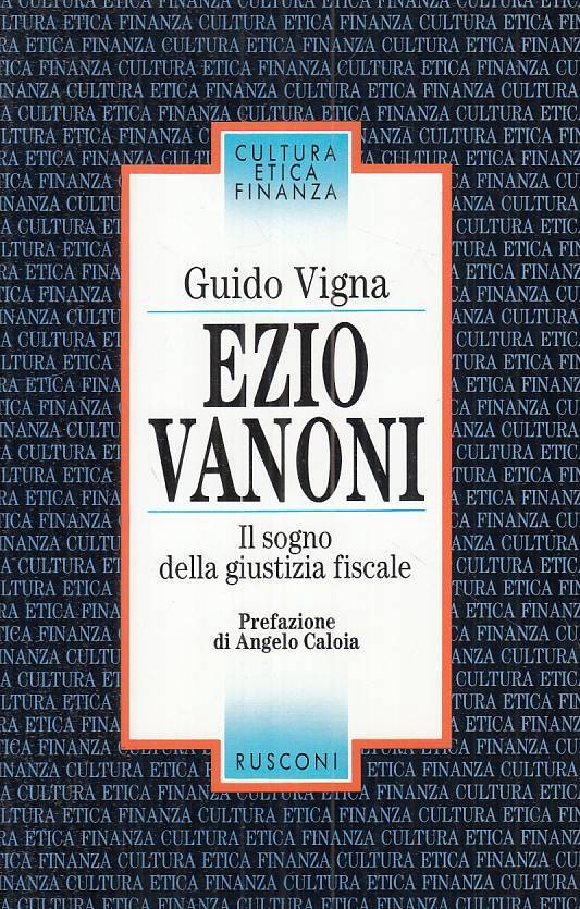 LS- EZIO VANONI SOGNO DELLA GIUSTIZIA FISCALE -- RUSCONI --- 1992 - CS - ZTS72