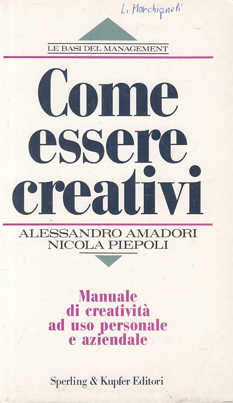 LS- COME ESSERE CREATIVI - AMADORI PIERPOLI - SPERLING --- 1992 - B - YFS319