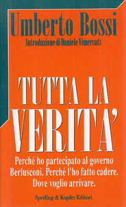 LS- TUTTA LA VERITA' - BOSSI - SPERLING - POLITICA -- 1995 - CS - YTS96