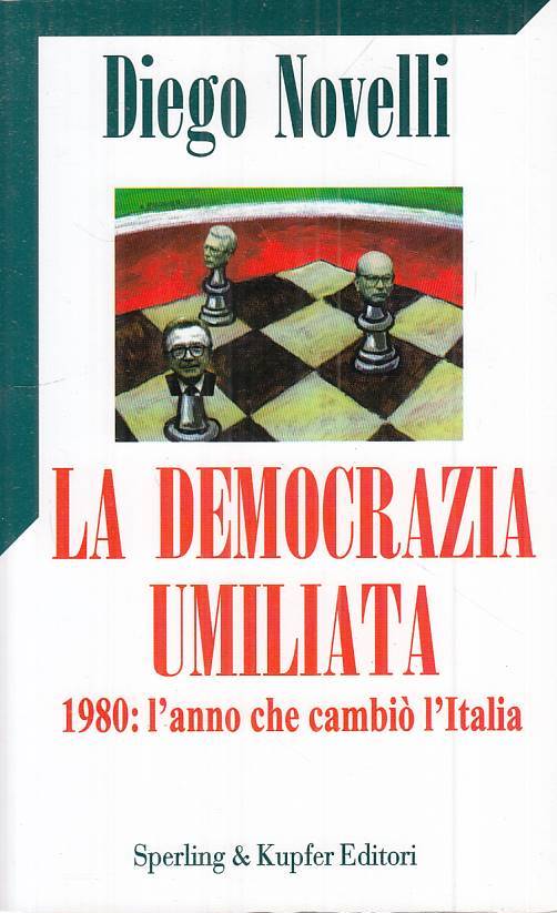 LS- LA DEMOCRAZIA UMILIATA 1980 ITALIA - NOVELLI - SPERLING --- 1997 - B - ZTS88