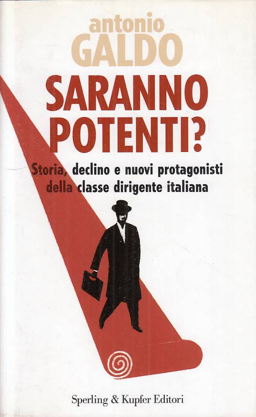 LS- SARANNO POTENTI? CLASSE DIRIGENTE - GALDO - SPERLING --- 2003 - CS - YTS724