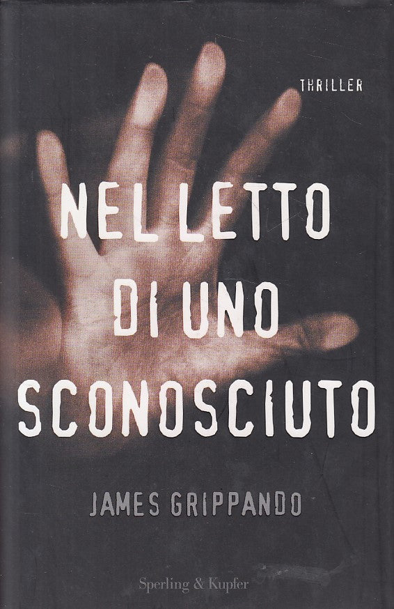 LG- NEL LETTO DI UNO SCONOSCIUTO - GRIPPANDO - SPERLING --- 2008 - CS - ZFS410