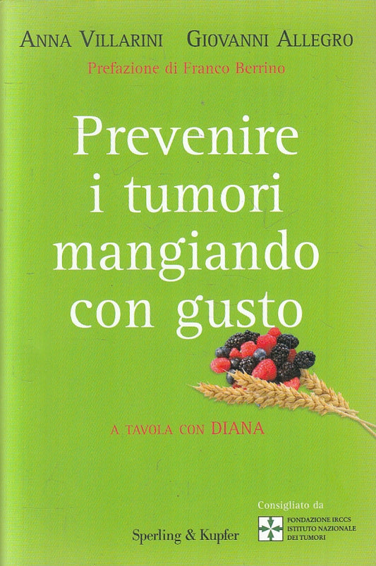 LZ- PREVENIRE I TUMORI MANGIANDO CON GUSTO- VILLARINI- SPERLING- 2009- B- ZFS215