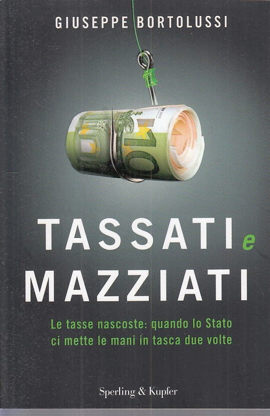 LZ- TASSATI E MAZZIATI TASSE NASCOSTE- BORTOLUSSI- SPERLING--- 2011 - B - YFS338