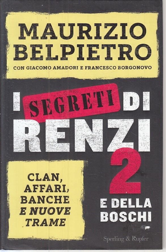 LS- I SEGRETI DI RENZI 2 E DELLA BOSCHI- BELPIETRO- SPERLING--- 2018- CS- ZFS474