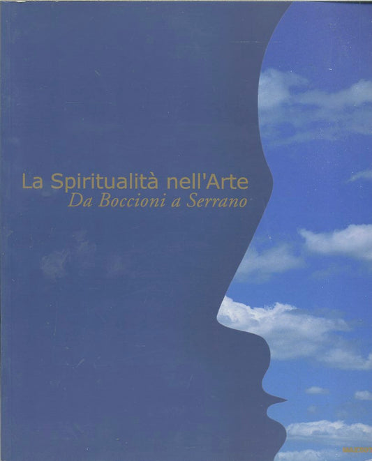 LT- LA SPIRITUALITA' NELL'ARTE BOCCIONI SERRANO-- MAZZOTTA --- 2000 - B - YDS448