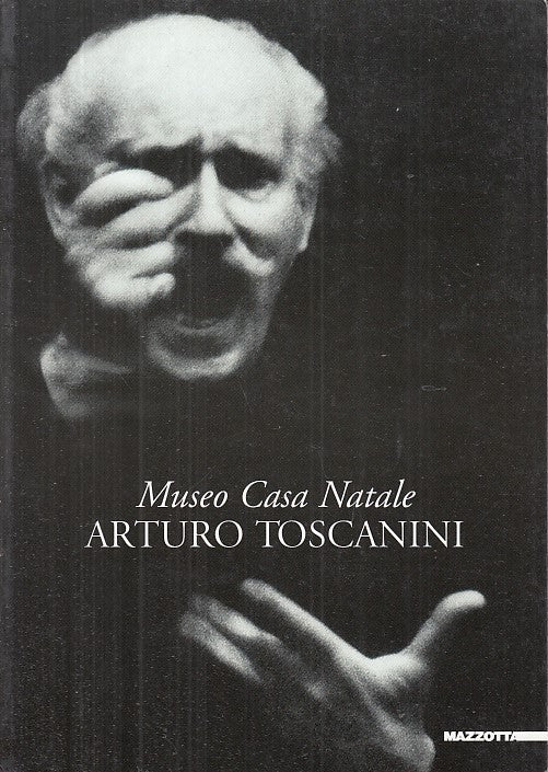 LS- MUSEO CASA NATALE ARTURO TOSCANINI -- MAZZOTTA --- 2002 - B - WPR