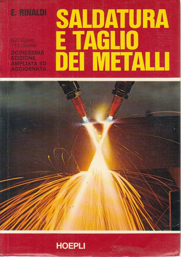 LZ- SALDATURA E TAGLIO DEI METALLI - RINALDI - HOEPLI --- 1979 - B - YFS206