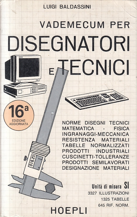 LZ- VADEMECUM PER DISEGNATORI E TECNICI - LUIGI BALDASSINI- HOEPLI---- B- ZFS438