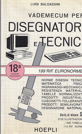 LZ- VADEMECUM PER DISEGNATORI E TECNICI- BALDASSINI- HOEPLI--- 2000 - B - YDS584