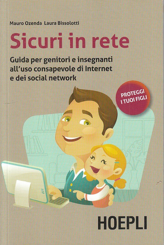 LZ- SICURI IN RETE GUIDE USO INTERNET E SOCIAL -- HOEPLI --- 2012 - B - ZFS251