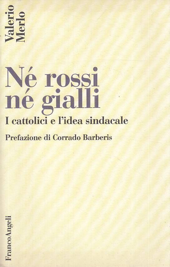 LS- NE' ROSSI NE' GIALLI CATTOLICI - MERLO - FRQANCO ANGELI --- 1993 - B - ZTS45