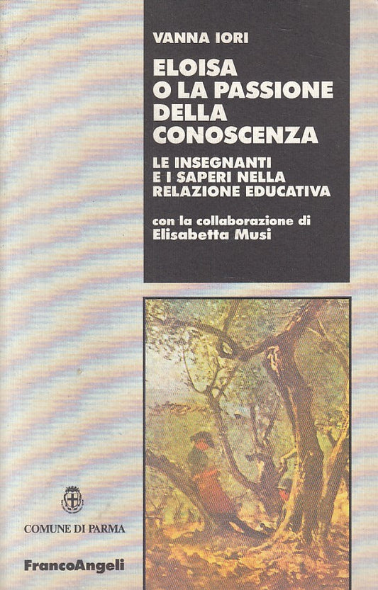 LS- ELOISA O PASSIONE PER CONOSCENZA - IORI - FRANCO ANGELI--- 1994 - B - YFS723