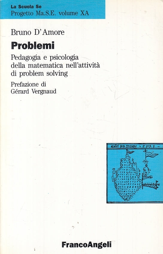 LZ- PROBLEMI PEDAGOGIA PSICOLOGIA MATEMATICA- D'AMORE- FRANCOANGELI--- B- ZTT395