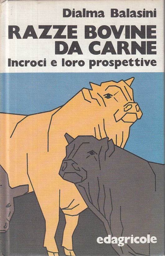 LZ- RAZZE BOVINE DA CARNE INCROCI - BALASINI - EDAGRICOLE --- 1981 - C - ZFS86