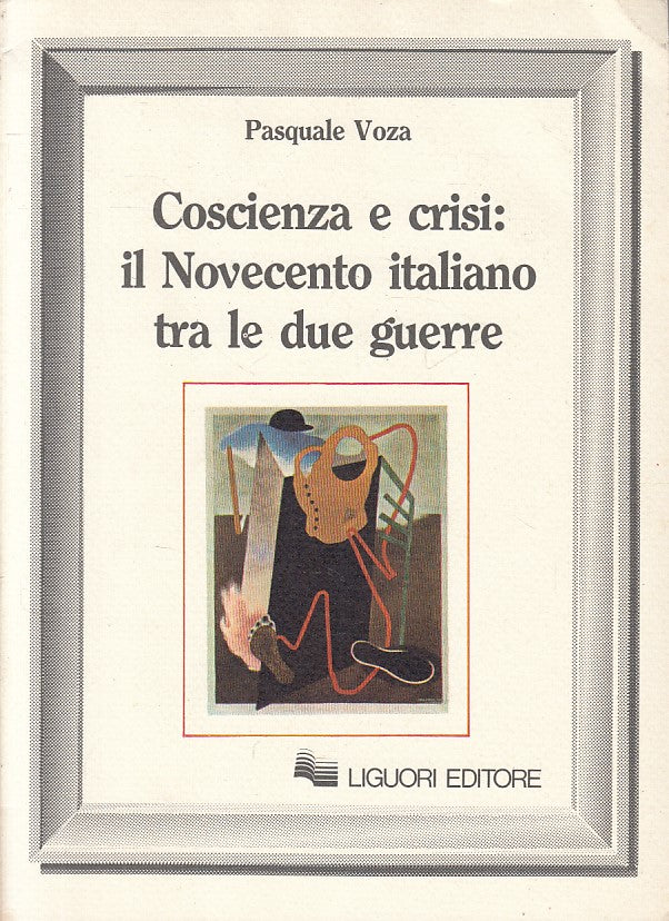 LS- COSCIENZA E CRISI NOVECENTO ITALIANO TRA GUERRE-- LIGUORI--- 1983 - B - ZFS2