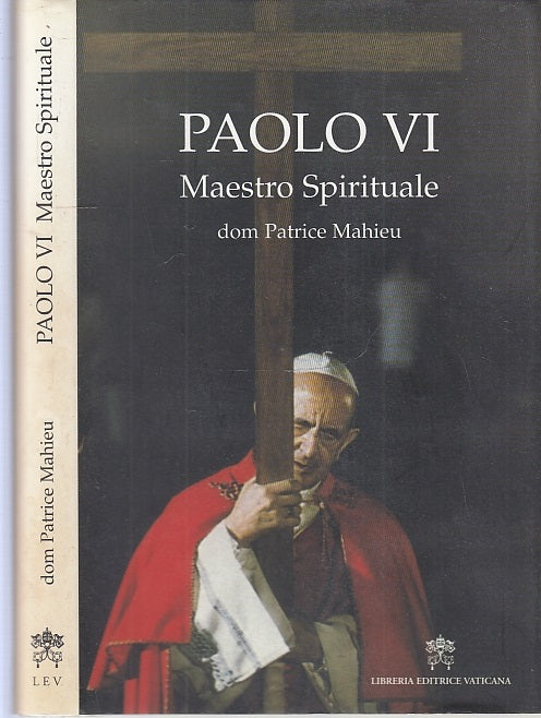 LS- PAOLO VI MAESTRO SPIRITUALE- DOM PATRICE MAHIEU- VATICANA--- 1999- CS- XFS17