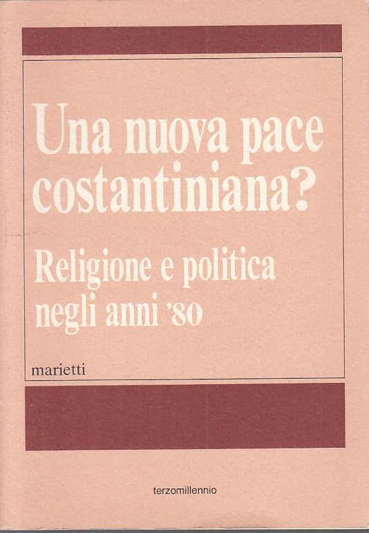 LS- NUOVA PACE COSTANTINIANA? RELIGIONE POLITICA -- MARIETTI --- 1985 - B - YTS3