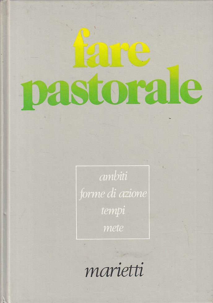 LS- FARE PASTORALE AMBITI FORME AZIONE TEMPI METE -- MARIETTI--- 1981 - C - ZFS8