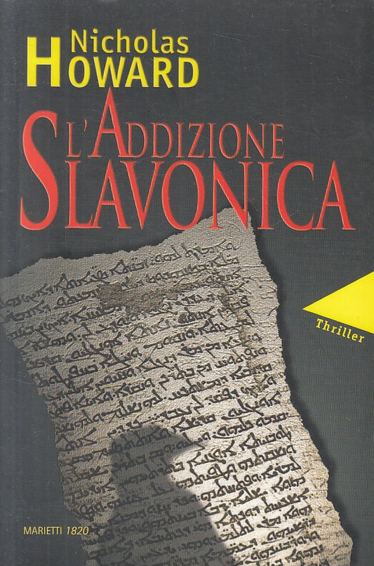 LG- L'ADDIZIONE SLAVONICA- NICHOLAS HOWARD- MARIETTI- THRILLER-- 2008- B- ZFS251