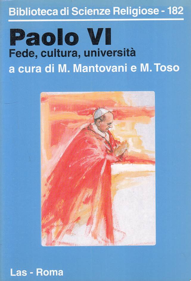 LS- PAOLO VI FEDE CULTURA UNIVERSITA' - MANTOVANI TOSO- LAS--- 2003 - B - YTS422