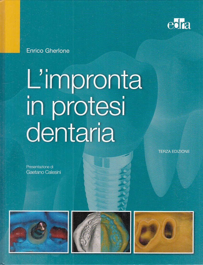 LQ- L'IMPRONTA IN PROTESI DENTARIA - ENRICO GHERLONE- EDRA --- 2017 - C - YFS740