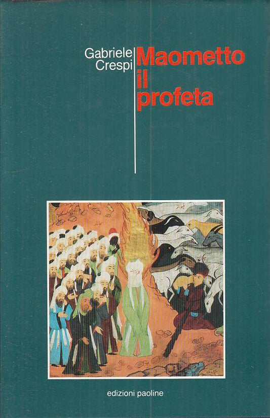 LS- MAOMETTO IL PROFETA - CRESPI - PAOLINE - TEMPI E FIGURE-- 1988 - CS - ZFS117