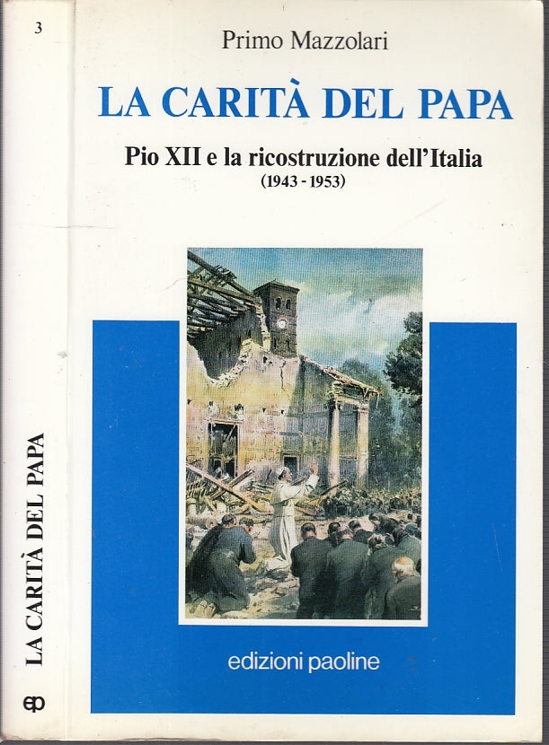 LD- LA CARITA' DEL PAPA PIO XII 1943/1953- MAZZOLARI- PAOLINE--- 1978- B- XFS47