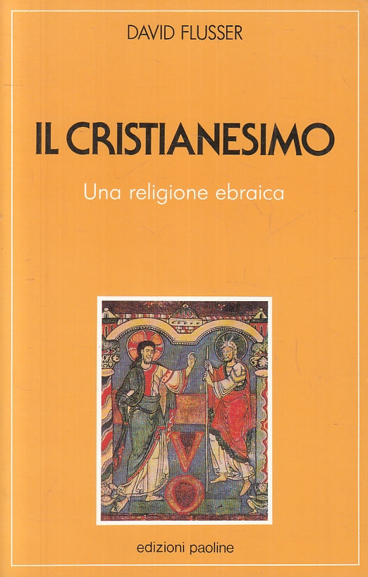 LD- IL CRISTIANESIMO RELIGIONE EBRAICA- DAVID FLUSSER- PAOLINE--- 1992- B-ZFS191