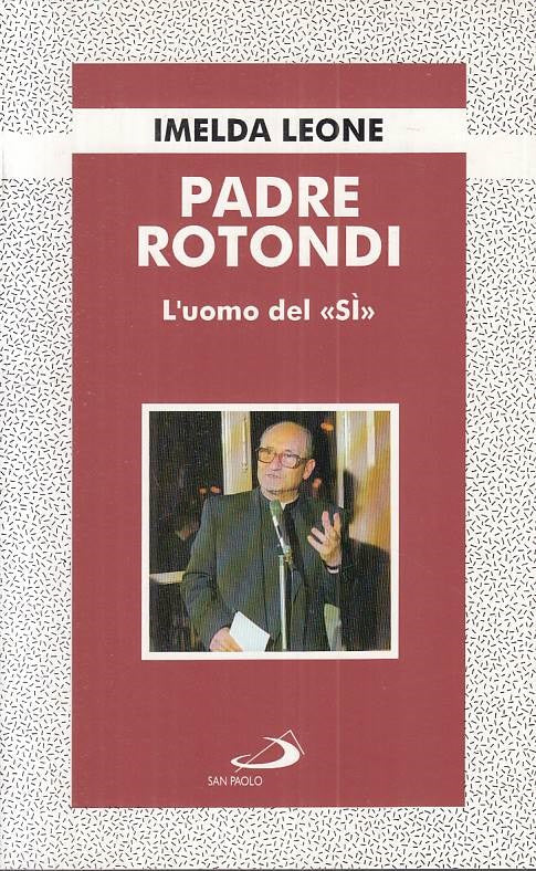 LS- PADRE ROTONDI L'UOMO DEL "SI" - LEONE - SAN PAOLO --- 1995 - B - ZTS457